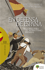 UN LIBRO NECESARIO. Santiago Abascal y Gustavo Bueno. En defensa de EspaÃ±a. Razones para el patriotismo espaÃ±ol. Encuentro. Madrid, 2008. 204 pp. 15 â‚¬